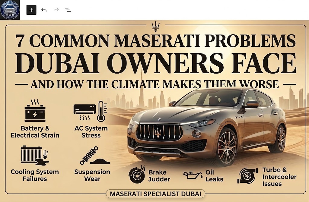 7 Common Maserati Problems Dubai Owners Face — And How the Climate Makes Them Worse